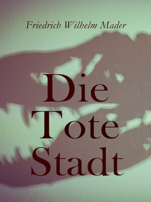 cover image of Die Tote Stadt